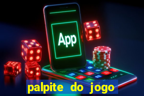 palpite do jogo aberto de hoje